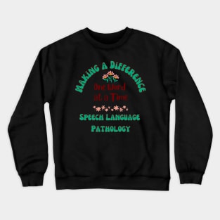 Speech Language Pathology, Speech therapy, speech path, slp, slpa Crewneck Sweatshirt